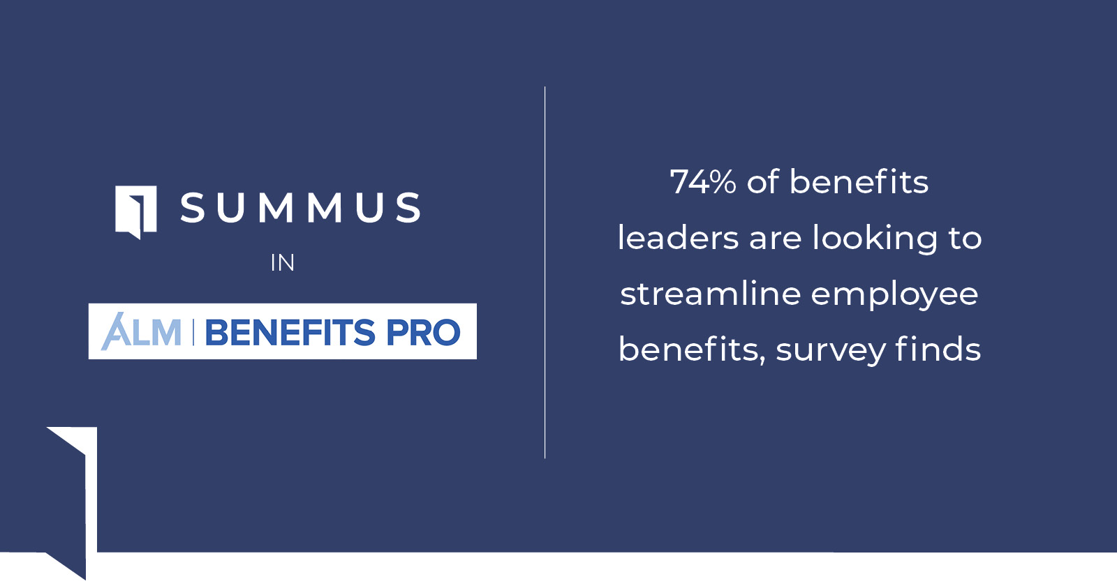 Navy blue graphic with Summus logo and Benefits Pro logo. Title is 74% of benefits leaders are looking to streamline employee benefits, survey finds