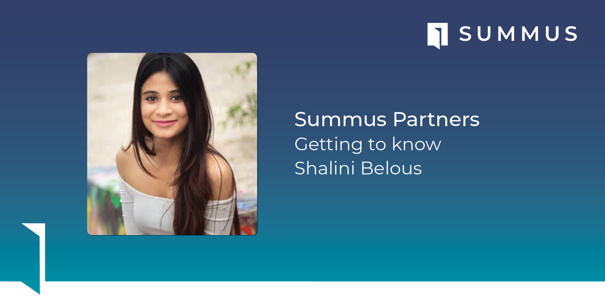 Getting To Know Shalini Belous Summus Getting To Know Shalini Belous Summus