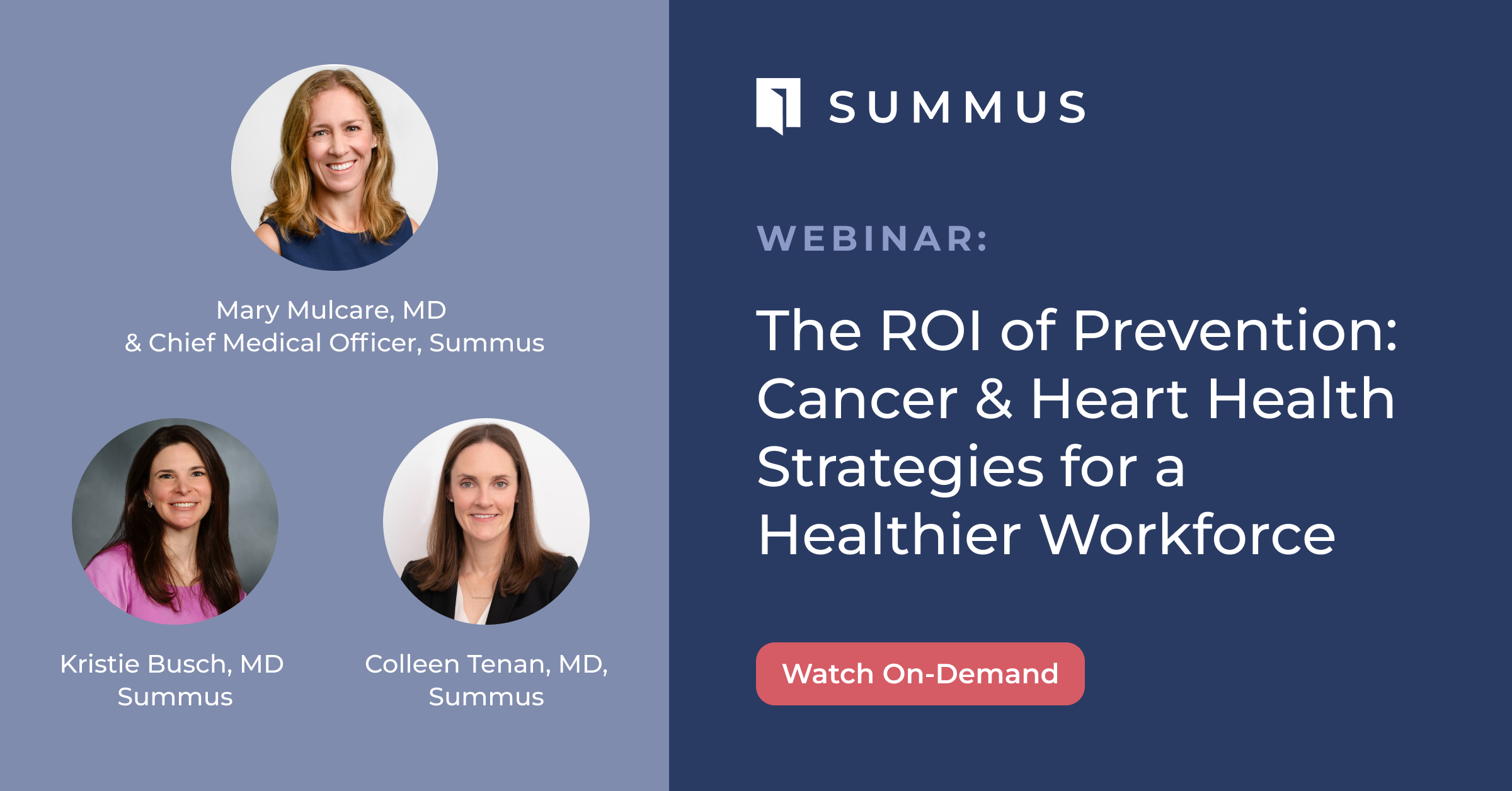 Summus Webinar - The ROI of Prevention: Cancer & Heart Health Strategies for a Healthier Workforce | Click to watch on demand